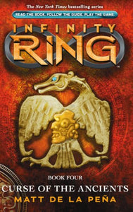 Infinity Ring: #4 Curse of the Ancients 