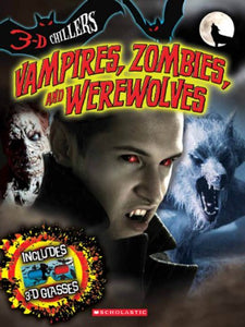 Vampires, Zombies, and Werewolves 