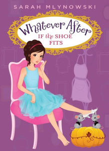 Whatever After: #2 If the Shoe Fits 