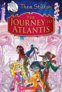 The Journey to Atlantis (Thea Stilton Special Edition #1) 