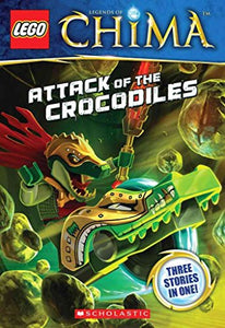 Lego(r) Legends of Chima: Attack of the Crocodiles (Chapter Book #1) 