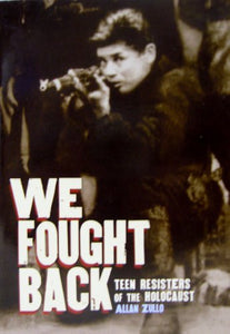 We Fought Back: Teen Resisters of the Holocaust 