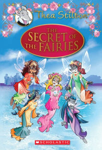 The Secret of the Fairies (Thea Stilton Special Edition #2) 