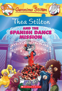 Thea Stilton and the Spanish Dance Mission (Thea Stilton #16) 