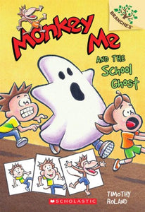 Monkey Me and the School Ghost: A Branches Book (Monkey Me #4) 