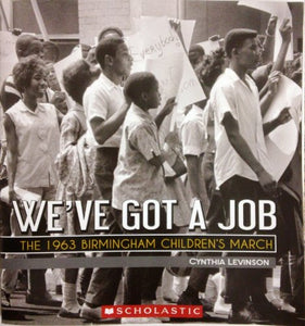 We've Got a Job: The 1963 Birmingham Children's March 