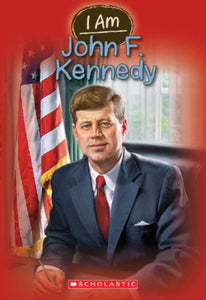 I Am #9: John F. Kennedy 