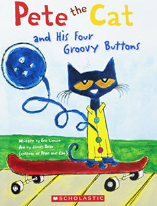 Pete the Cat and His Four Groovy Buttons 