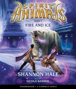 Fire and Ice (Spirit Animals, Book 4) 