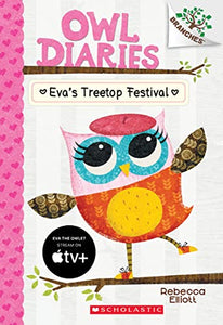 Eva's Treetop Festival: A Branches Book (Owl Diaries #1) 