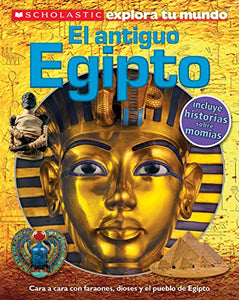 Scholastic Explora Tu Mundo: El Antiguo Egipto (Ancient Egypt) 