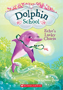 Echo's Lucky Charm (Dolphin School #2) 