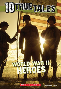 World War II Heroes (10 True Tales) 