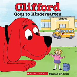 Clifford Goes to Kindergarten (Classic Storybook) 