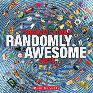 The Ultimate Book of Randomly Awesome Facts 