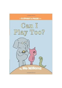 Can I Play Too? (An Elephant and Piggie Book) 