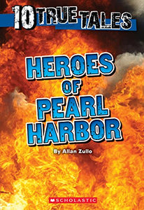 Heroes of Pearl Harbor (Ten True Tales) 