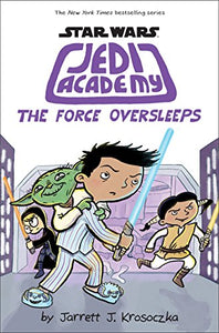 The Force Oversleeps (Star Wars: Jedi Academy #5) 