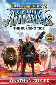 The Burning Tide (Spirit Animals: Fall of the Beasts, Book 4) 