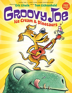 Ice Cream & Dinosaurs (Groovy Joe #1) 