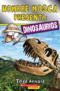 Lector de Scholastic, Nivel 2: Hombre Mosca Presenta: Dinosaurios (Fly Guy Presents: Dinosaurs) 