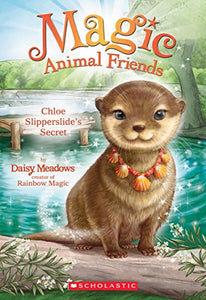 Chloe Slipperslide's Secret (Magic Animal Friends #11) 