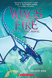 Wings of Fire: The Lost Heir: A Graphic Novel (Wings of Fire Graphic Novel #2) 