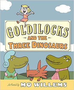 Goldilocks and the Three Dinosaurs: As Retold 