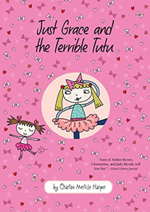 Just Grace and the Terrible Tutu: Book 6 