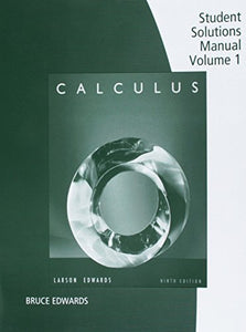 Student Solutions Manual, Volume 1 ( Chapters P-11) for Larson/Edwards' Calculus, 9th 