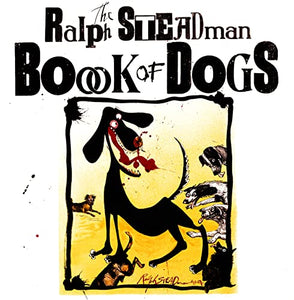 The Ralph Steadman Book of Dogs 