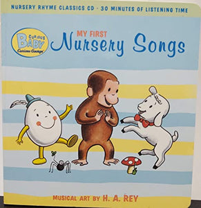 My First Nursery Songs - Nursery Rhyme Classics Cd - 30 Minutes of Listening Time (Boardbook & Cd) (Curious Baby / Curious George) 