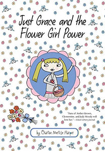 Just Grace and the Flower Girl Power: Book 8 