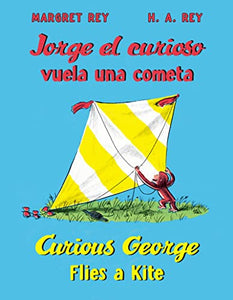 Curious George Jorge el Curioso Vuela Una Cometa/ Flies a Kite 