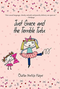 Just Grace and the Terrible Tutu: Book 6 