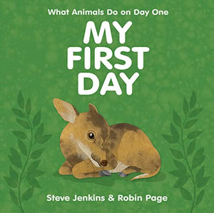 My First Day: What Animals Do On Day One 