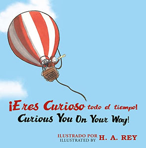 Curious George Curious You: On Your Way!/�Eres Curioso Todo El Tiempo! 