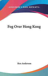 Fog Over Hong Kong 