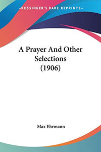 A Prayer And Other Selections (1906) 