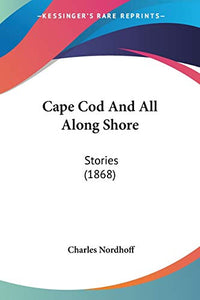 Cape Cod And All Along Shore 