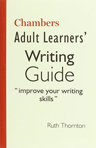 Chambers Adult Learners' Writing Guide 