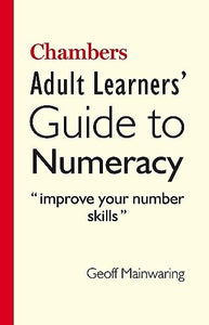 Chambers Adult Learners' Guide to Numeracy 