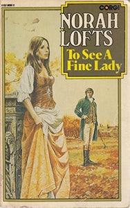 To see a fine lady 