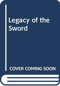 Legacy of the Sword 