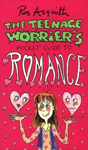 TEENAGE WORRIERS GUIDE TO ROMANCE 