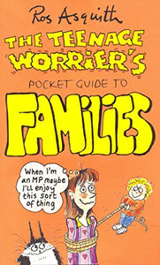 TEENAGE WORRIERS GUIDE TO FAMILIES 