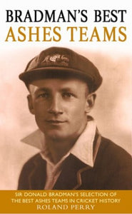 Bradman's Best Ashes Teams 