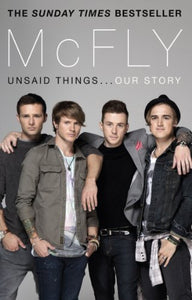 McFly - Unsaid Things...Our Story 