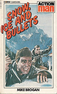 Snow, Ice and Bullets 