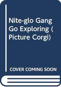 Nite-glo Gang Go Exploring 